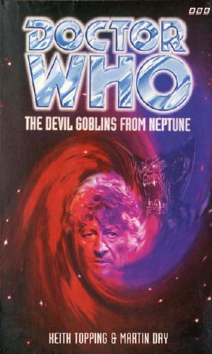 [Doctor Who · Past Doctor Adventures 01] • The Devil Goblins from Neptune